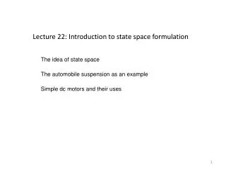 Lecture 22: Introduction to state space formulation