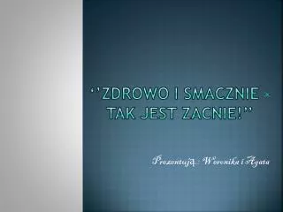 zdrowo i smacznie tak jest zacnie