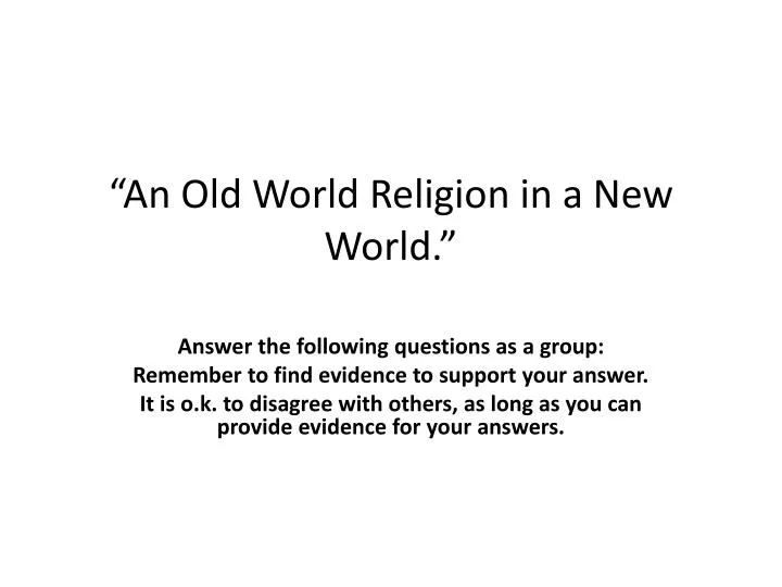 an old world religion in a new world