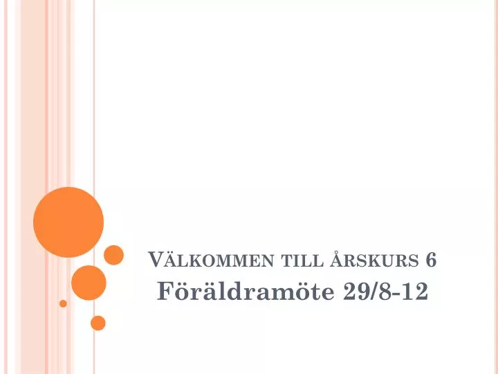 PPT - Välkommen Till årskurs 6 PowerPoint Presentation, Free Download ...