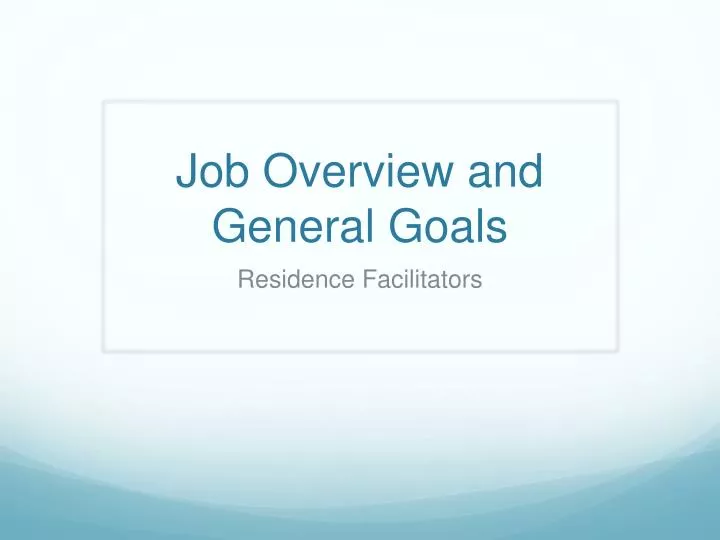 job overview and general goals