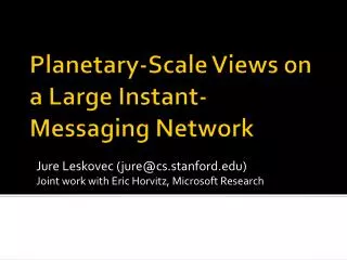 Planetary-Scale Views on a Large Instant-Messaging Network