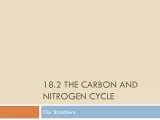 18.2 The Carbon and nitrogen cycle