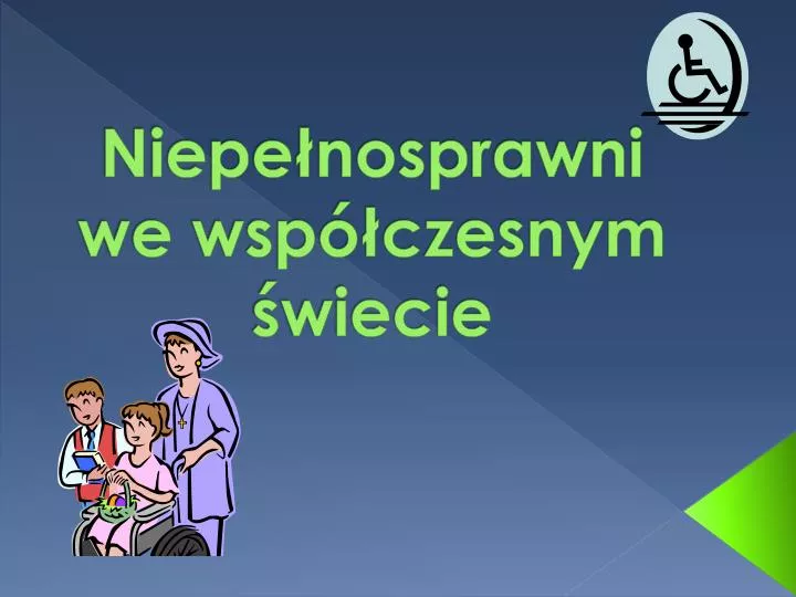 PPT - Niepełnosprawni We Współczesnym świecie PowerPoint Presentation ...