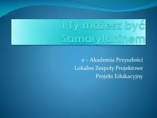 i ty mo esz by samarytaninem