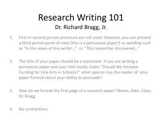 Research Writing 101 Dr. Richard Bragg, Jr.