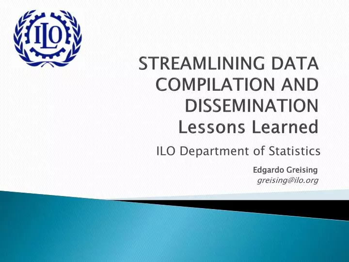 streamlining data compilation and dissemination lessons learned