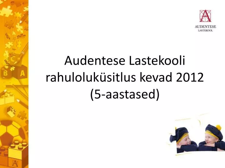 audentese lastekooli rahuloluk sitlus kevad 2012 5 aastased