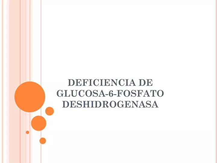 deficiencia de glucosa 6 fosfato deshidrogenasa