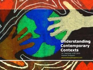 Understanding Contemporary Contexts