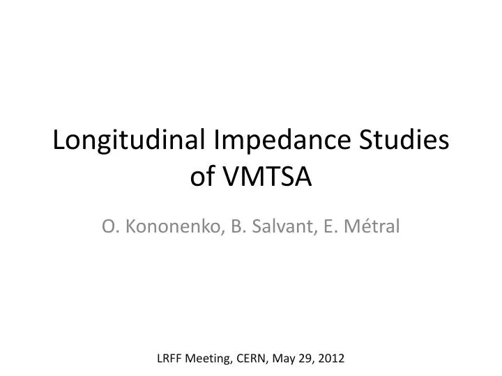 longitudinal impedance studies of vmtsa