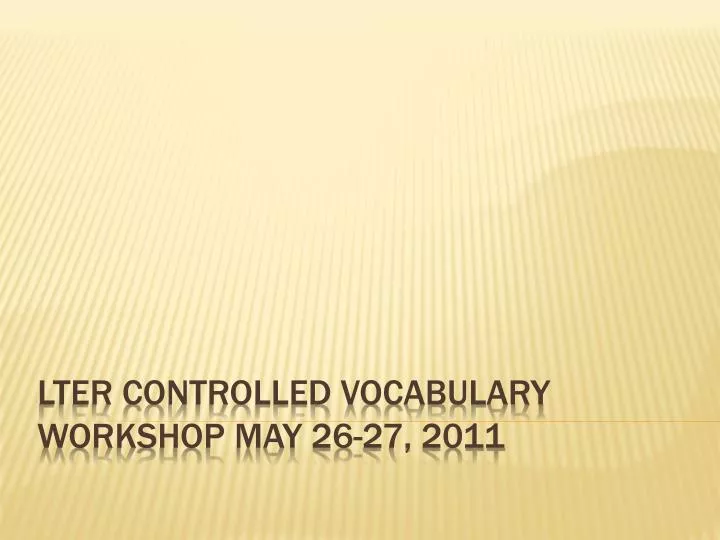 lter controlled vocabulary workshop may 26 27 2011