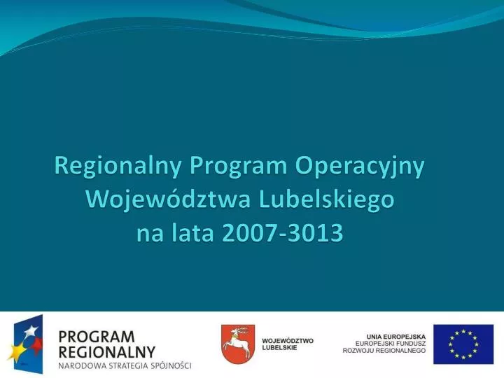 regionalny program operacyjny wojew dztwa lubelskiego na lata 2007 3013