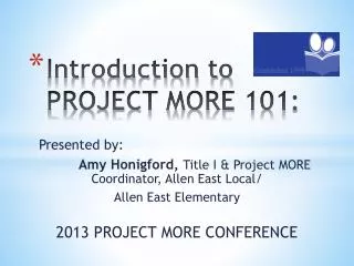 Introduction to PROJECT MORE 101: