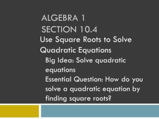 Algebra 1 section 10.4