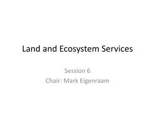 Land and Ecosystem Services