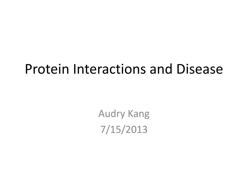 PPT - Protein Interactions and Disease PowerPoint Presentation, free ...