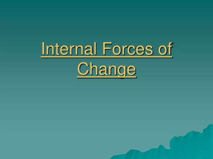 internal forces of change