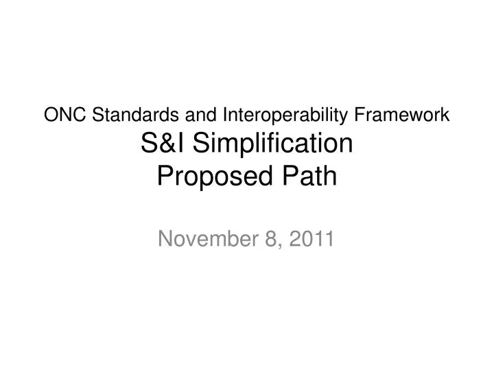 onc standards and interoperability framework s i simplification proposed path