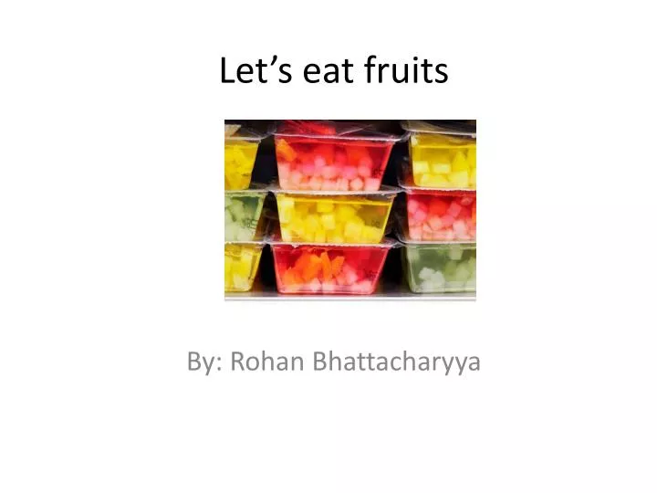 let s eat fruits