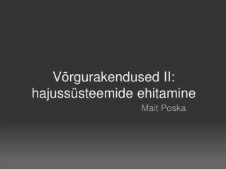 v rgurakendused ii hajuss steemide ehitamine