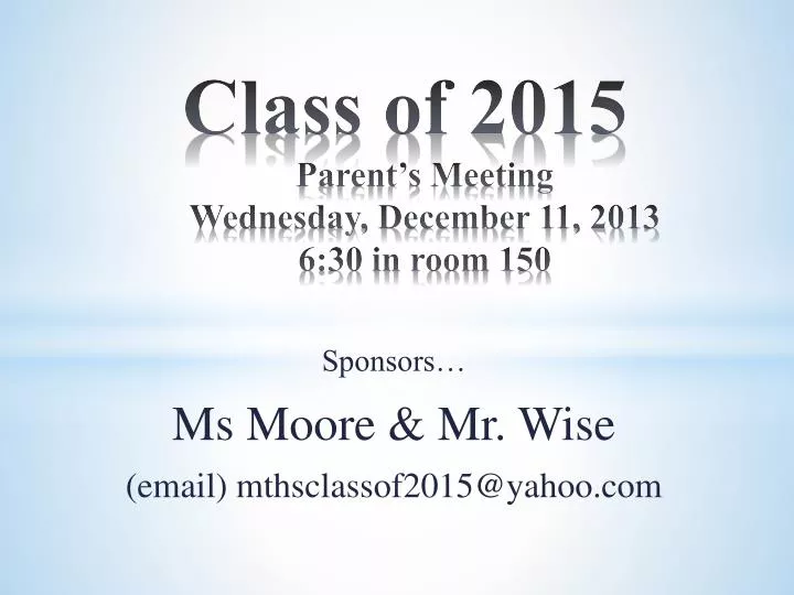 class of 2015 parent s meeting wednesday december 11 2013 6 30 in room 150