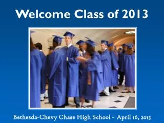 Welcome Class of 2013