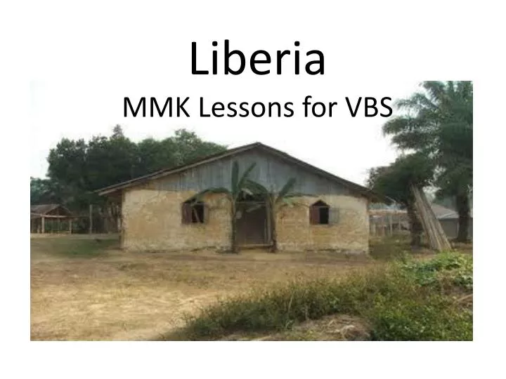 liberia mmk lessons for vbs