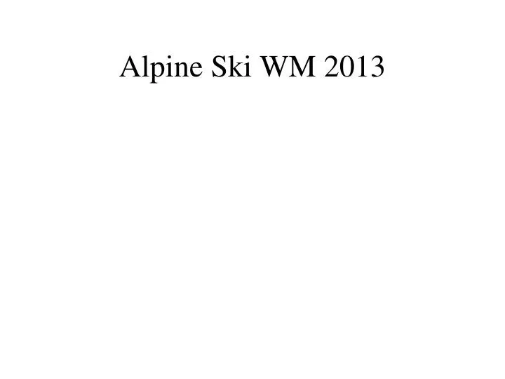 alpine ski wm 2013