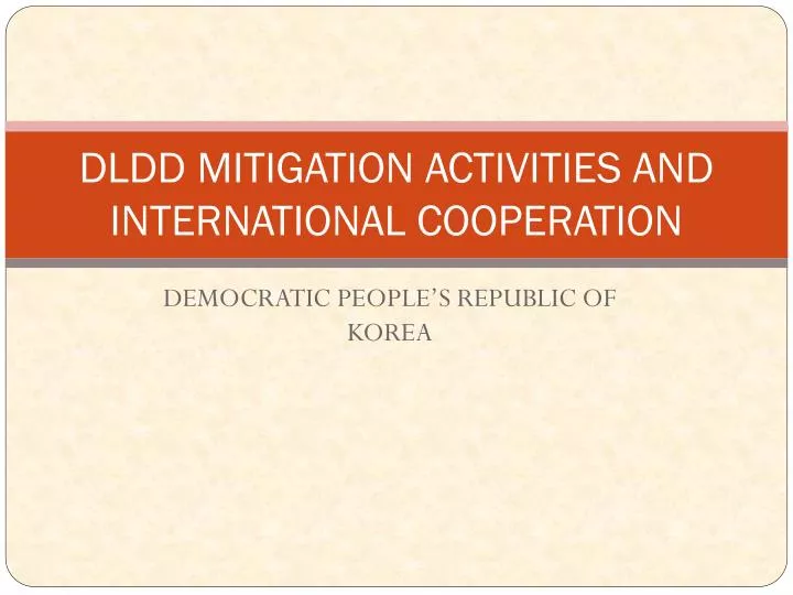 dldd mitigation activities and international cooperation