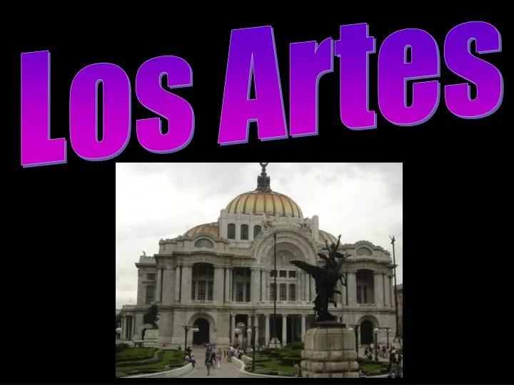 PPT - Los Artes PowerPoint Presentation, Free Download - ID:6495321