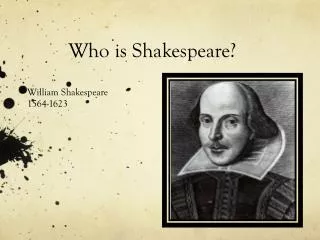 Who is Shakespeare?