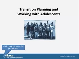 Transition Planning and Working with Adolescents
