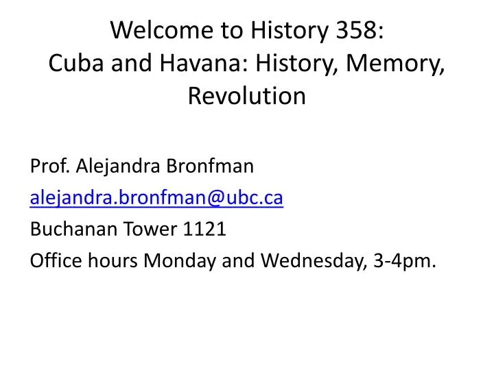welcome to history 358 cuba and havana history memory revolution