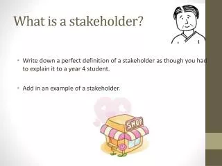 What is a stakeholder?
