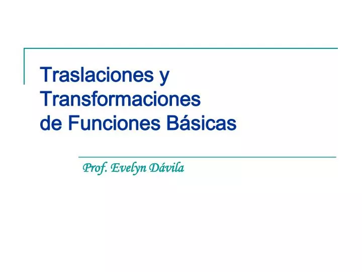 traslaciones y transformaciones de funciones b sicas