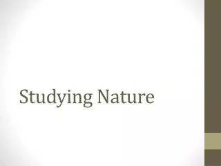 Studying Nature