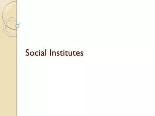 Social Institutes