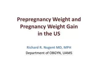 Prepregnancy Weight and Pregnancy Weight Gain in the US