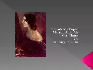 Presentation Paper Mariam AlBinAli Mrs. Timm 12B January 18, 2014