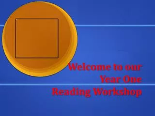Welcome to our Year One Reading Worksho p