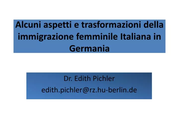 alcuni aspetti e trasformazioni della immigrazione femminile italiana in germania