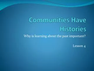 Communities Have Histories