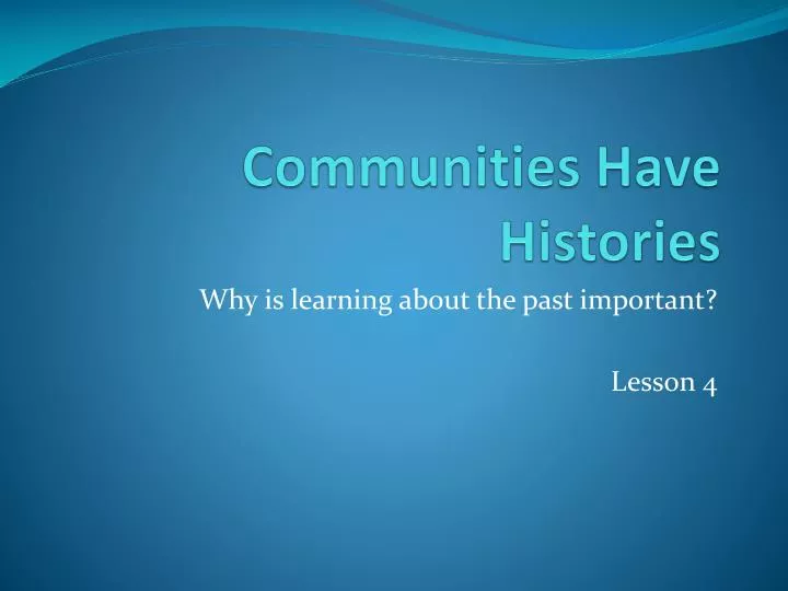 communities have histories