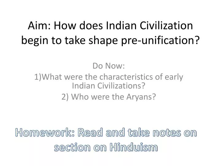 aim how does indian civilization begin to take shape pre unification