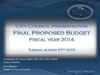 City Council Presentation Final Proposed Budget Fiscal year 2014 Tuesday, August 27 th 2013