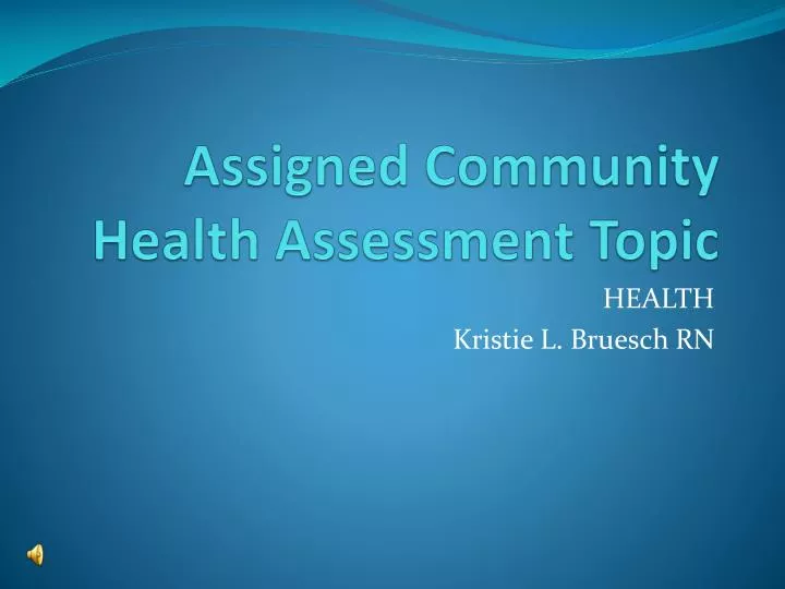 assigned community health assessment topic