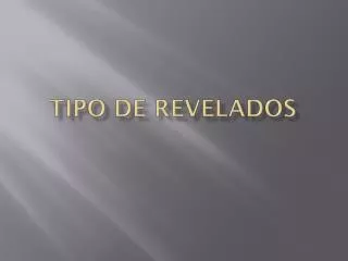 tipo de revelados