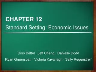 CHAPTER 12 Standard Setting: Economic Issues