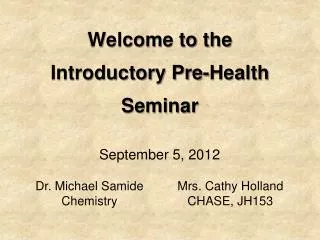 Welcome to the Introductory Pre-Health Seminar